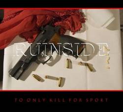 Ruinside : To Only Kill for Sport